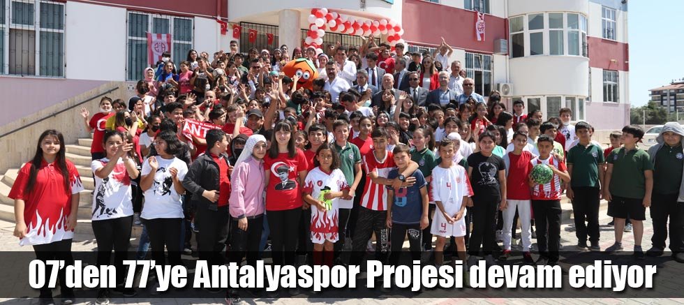 07’den 77’ye Antalyaspor Projesi devam ediyor