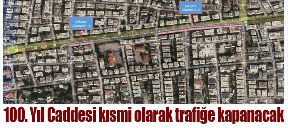 100. Yıl Caddesi kısmi olarak trafiğe kapanacak