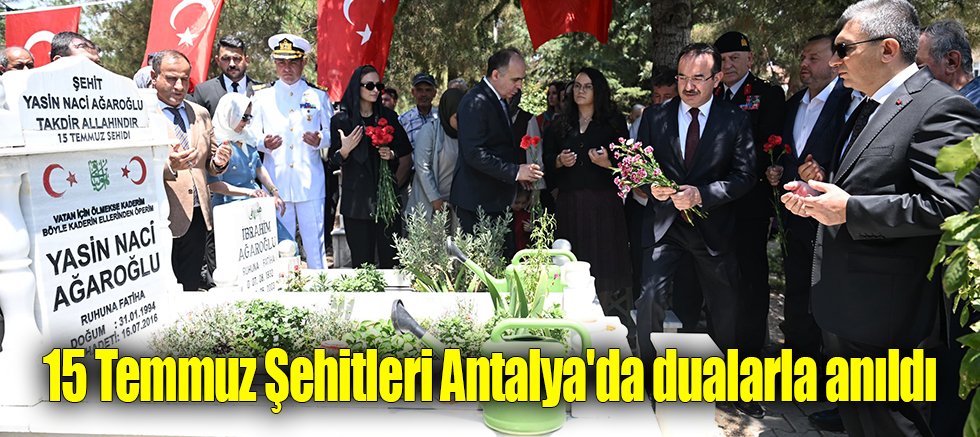 15 Temmuz Şehitleri Antalya'da dualarla anıldı