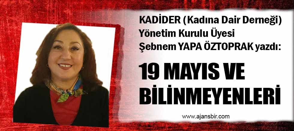 19 MAYIS VE BİLİNMEYENLERİ