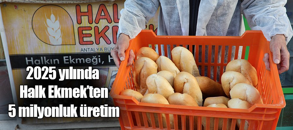 2025 yılında Halk Ekmek’ten 5 milyonluk üretim