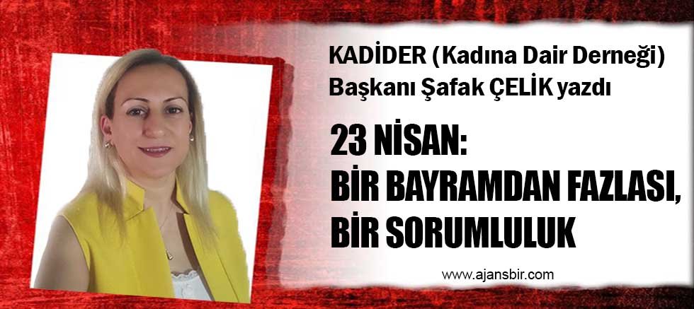 23 NİSAN: BİR BAYRAMDAN FAZLASI, BİR SORUMLULUK