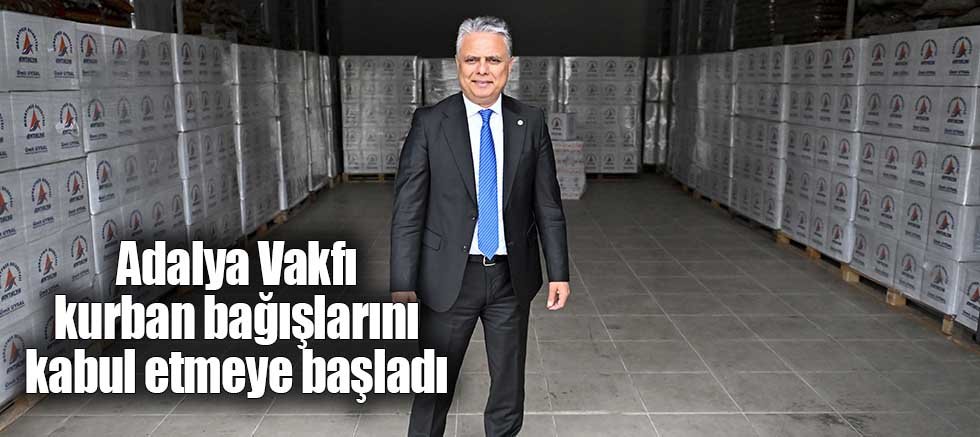 Adalya Vakfı kurban bağışlarını kabul etmeye başladı