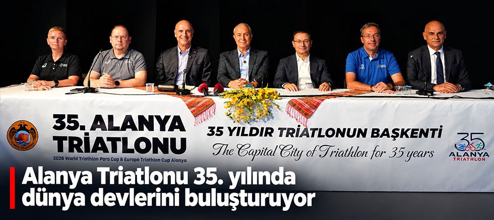 Alanya Triatlonu 35. yılında dünya devlerini buluşturuyor