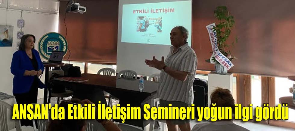 ANSAN'da Etkili İletişim Semineri yoğun ilgi gördü