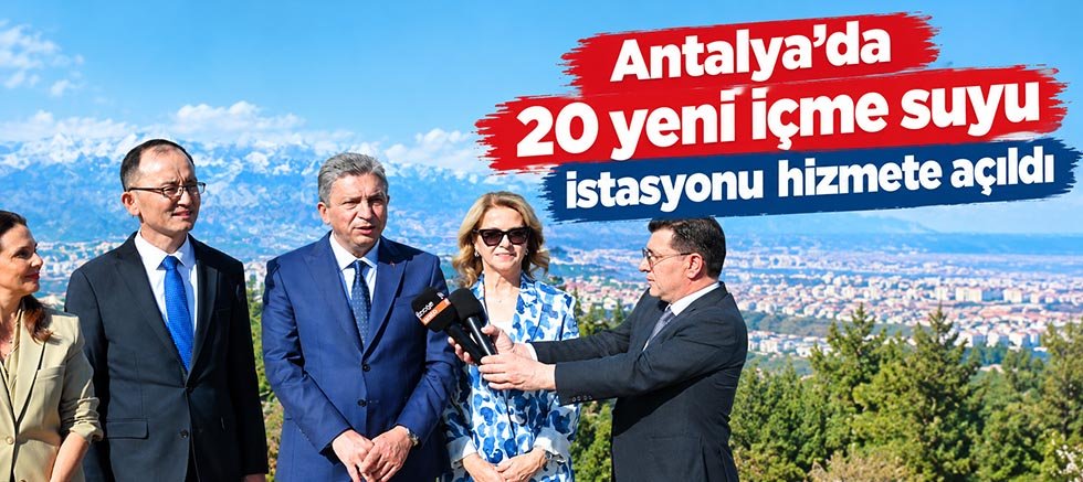 Antalya'da 20 yeni içme suyu istasyonu hizmete açıldı