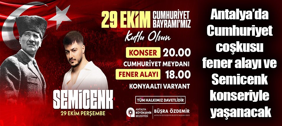 Antalya’da Cumhuriyet coşkusu fener alayı ve Semicenk konseriyle yaşanacak