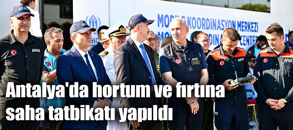 Antalya'da hortum ve fırtına saha tatbikatı yapıldı