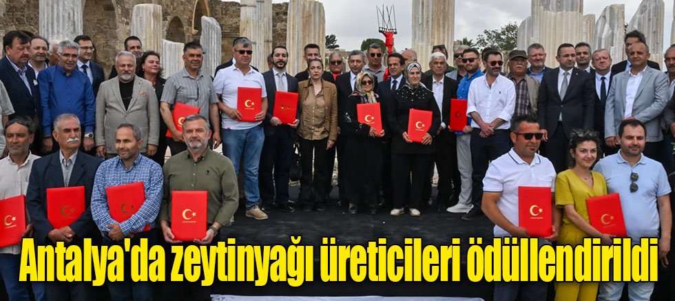 Antalya'da zeytinyağı üreticileri ödüllendirildi