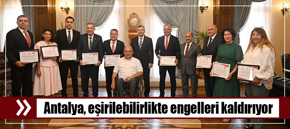 Antalya, eşirilebilirlikte engelleri kaldırıyor