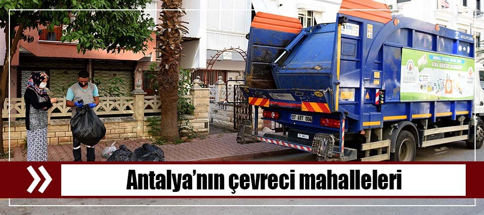 Antalya’nın çevreci mahalleleri