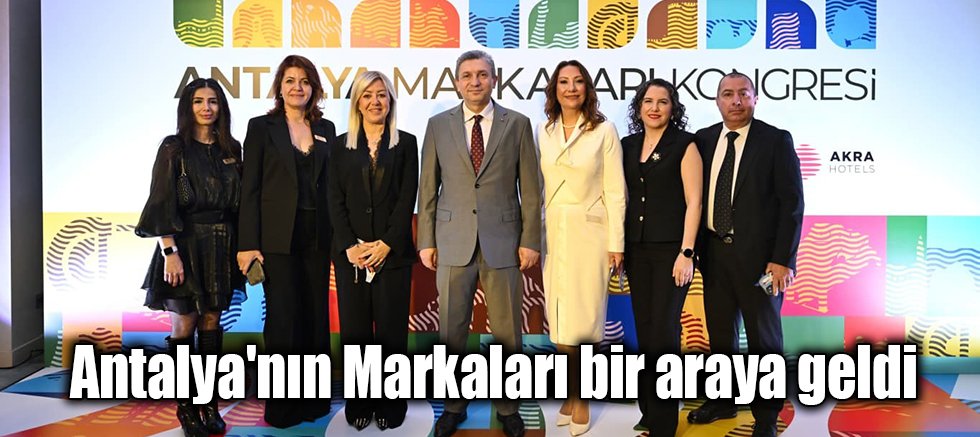 Antalya'nın Markaları bir araya geldi