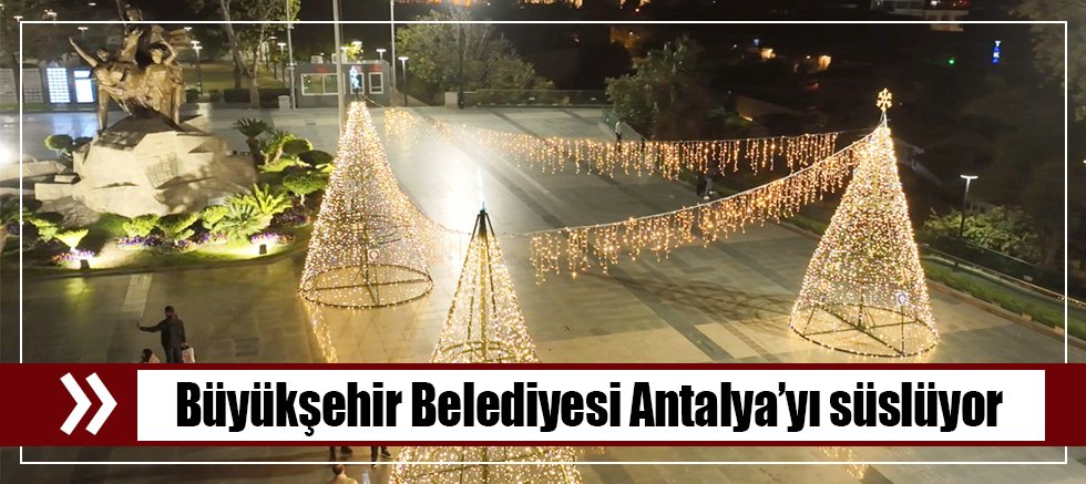 Antalya’yı yeni yıl heyecanı sardı 