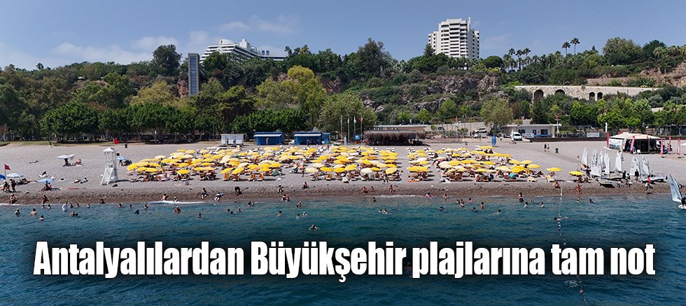 Antalyalılardan Büyükşehir plajlarına tam not