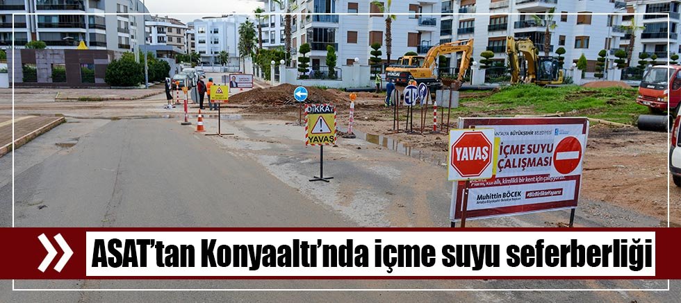 ASAT’tan Konyaaltı’nda içme suyu seferberliği