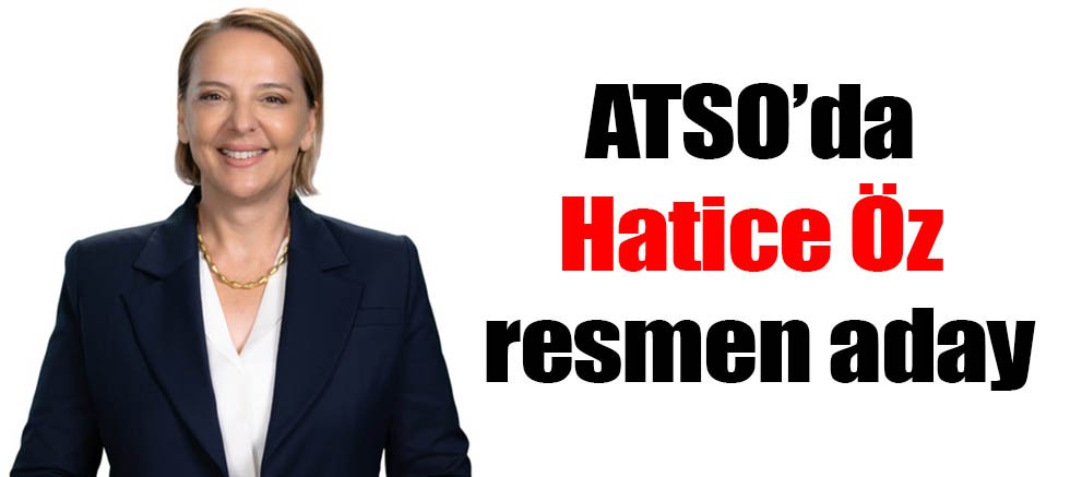 ATSO’da Hatice Öz resmen aday