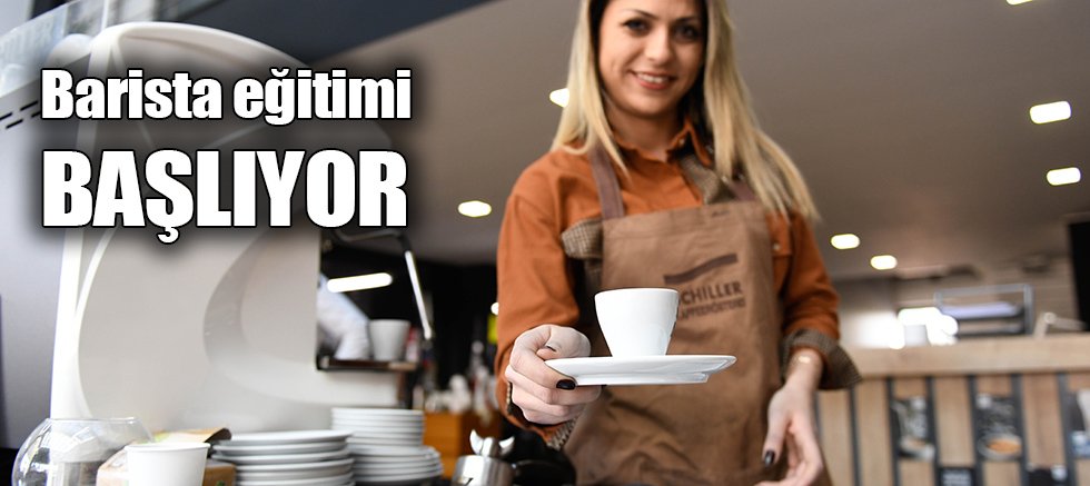Barista eğitimi başlıyor