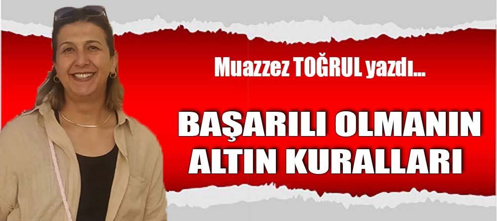 BAŞARILI OLMANIN ALTIN KURALLARI 