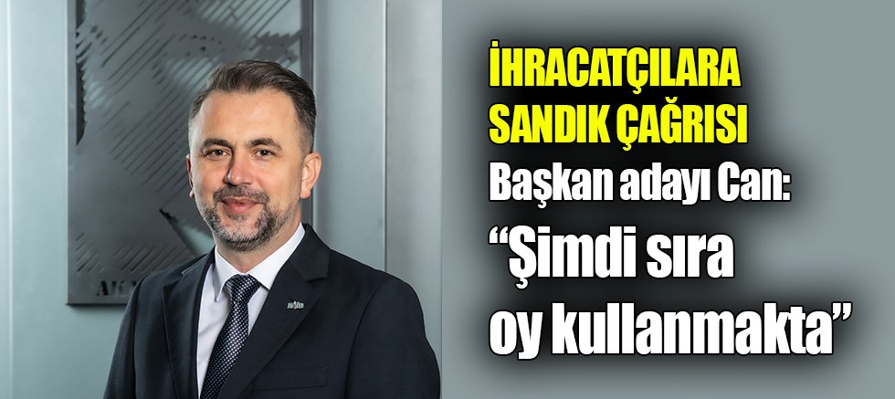 Başkan adayı Can: “Şimdi sıra oy kullanmakta”