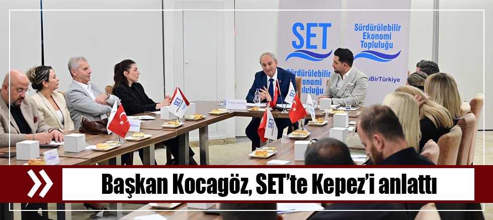 Başkan Kocagöz, SET’te Kepez’i anlattı