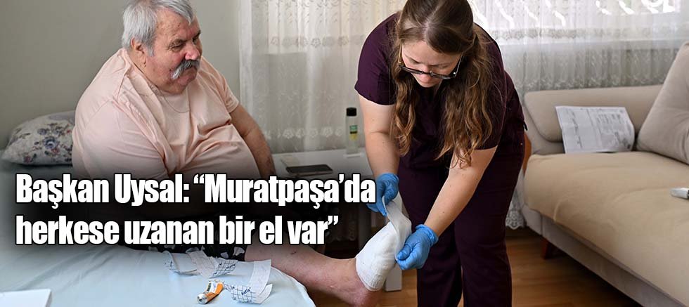 Başkan Uysal, ‘Muratpaşa’da herkese uzanan bir el var’
