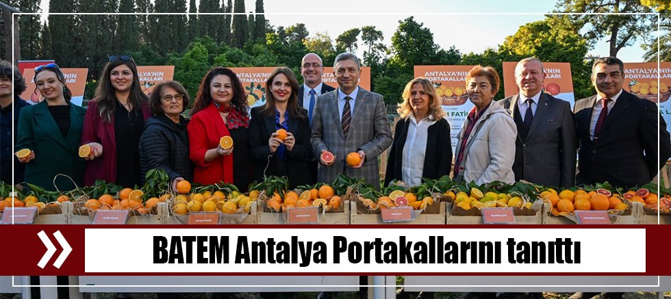BATEM Antalya Portakallarını tanıttı
