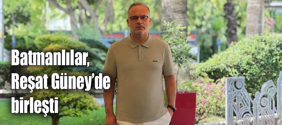Batmanlılar, Reşat Güney’de birleşti