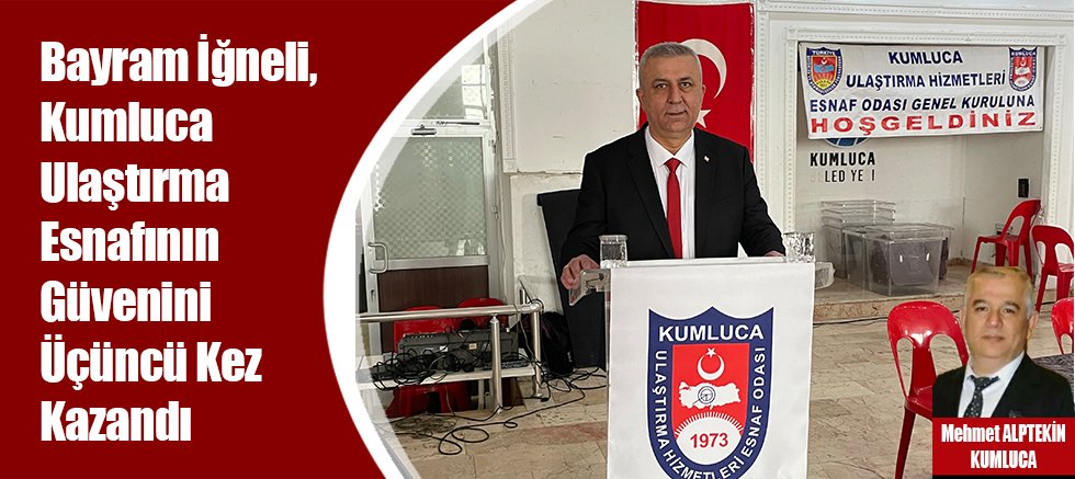 Bayram İğneli, Kumluca Ulaştırma Esnafının Güvenini Üçüncü Kez Kazandı