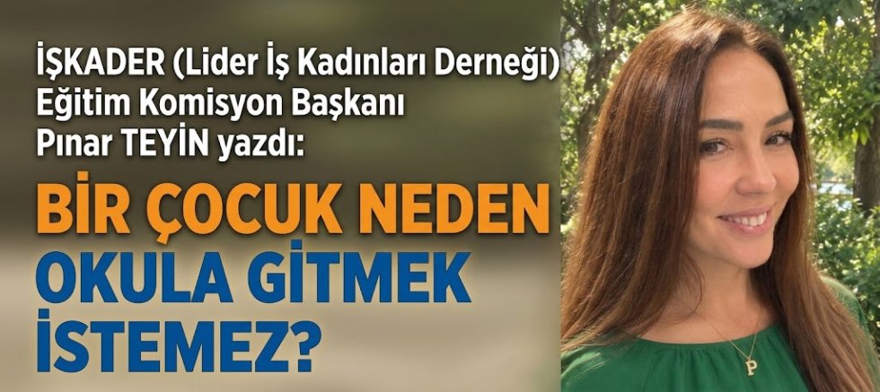 BİR ÇOCUK NEDEN OKULA GİTMEK İSTEMEZ?