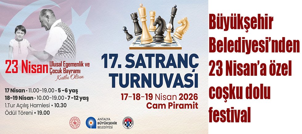 Büyükşehir Belediyesi’nden 23 Nisan’a özel coşku dolu festival