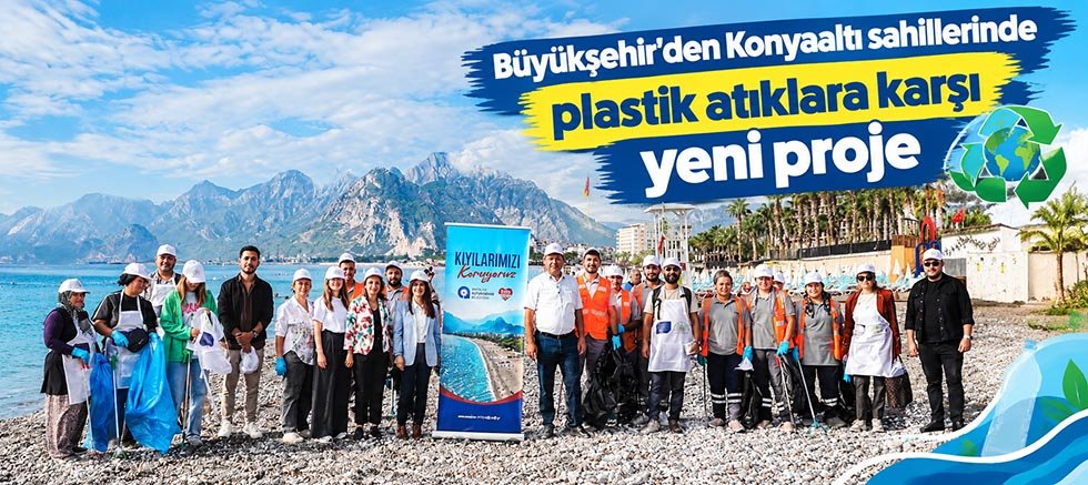 Büyükşehir’den Konyaaltı sahillerinde plastik atıklara karşı yeni proje