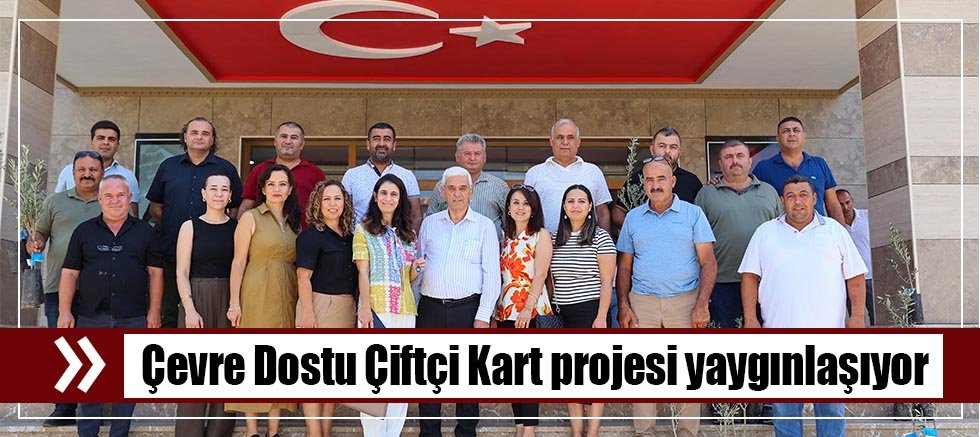 Çevre Dostu Çiftçi Kart projesi yaygınlaşıyor
