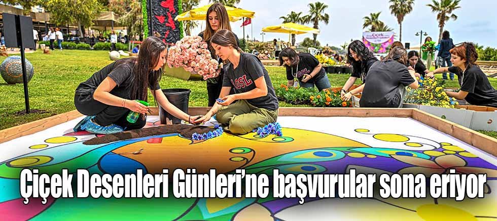 Çiçek Desenleri Günleri’ne başvurular sona eriyor