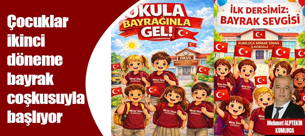 Çocuklar ikinci döneme bayrak coşkusuyla başlıyor