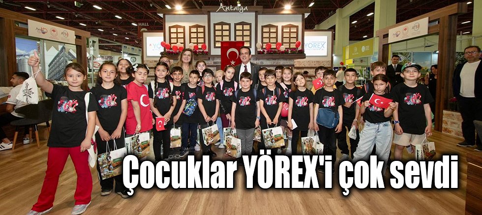 Çocuklar YÖREX'i çok sevdi