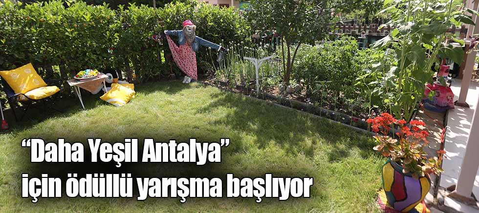 “Daha Yeşil Antalya” için ödüllü yarışma başlıyor