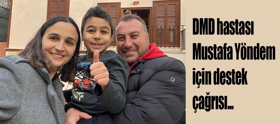DMD hastası Mustafa Yöndem için destek çağrısı