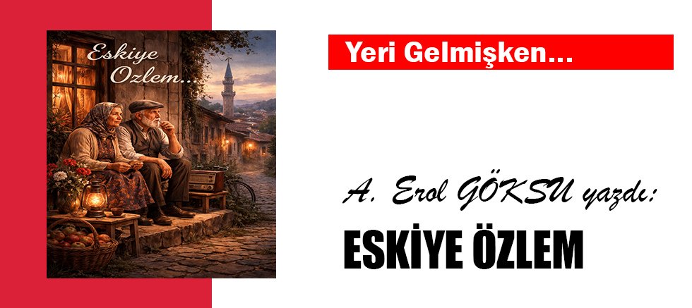 ESKİYE ÖZLEM