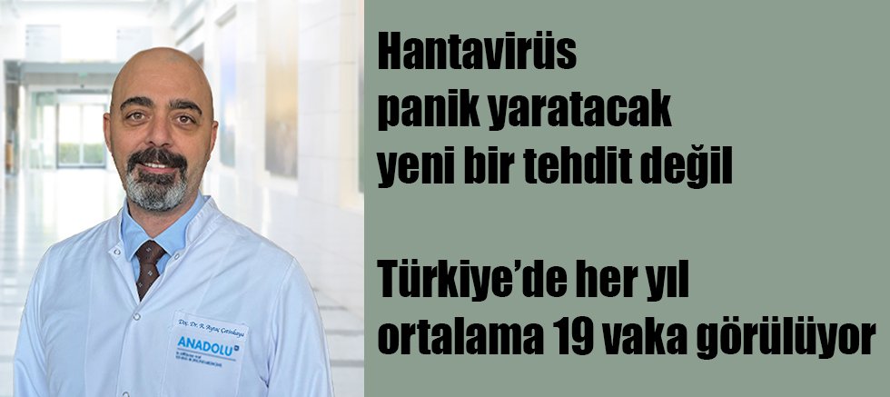 Hantavirüs panik yaratacak yeni bir tehdit değil