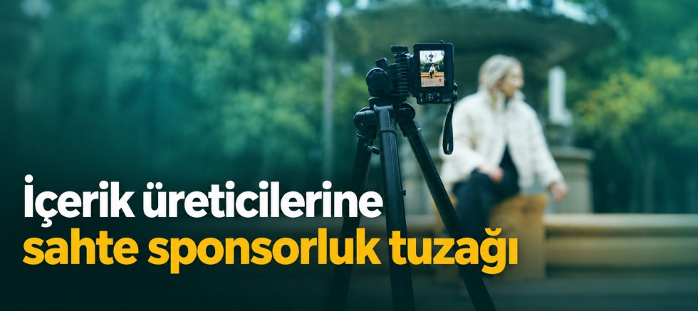 İçerik üreticilerine sahte sponsorluk tuzağı