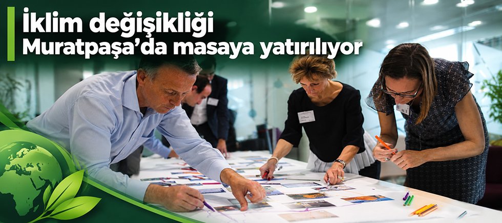 İklim değişikliği Muratpaşa’da masaya yatırılıyor