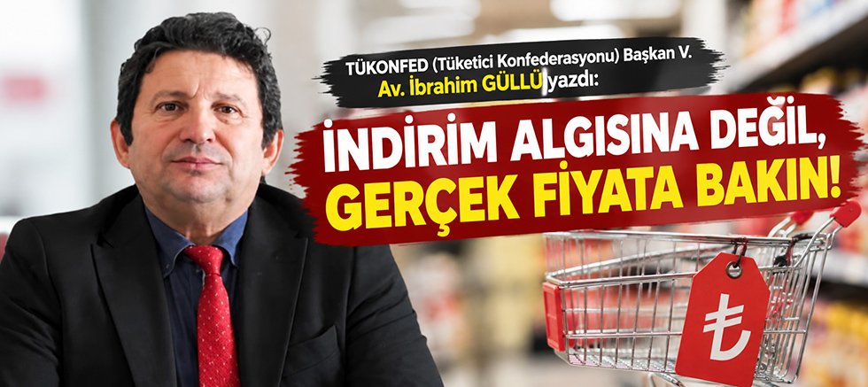 İNDİRİM ALGISINA DEĞİL, GERÇEK FİYATA BAKIN!