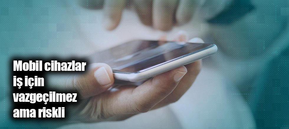 İş yerlerinde mobil güvenliği artırmak için 8 öneri