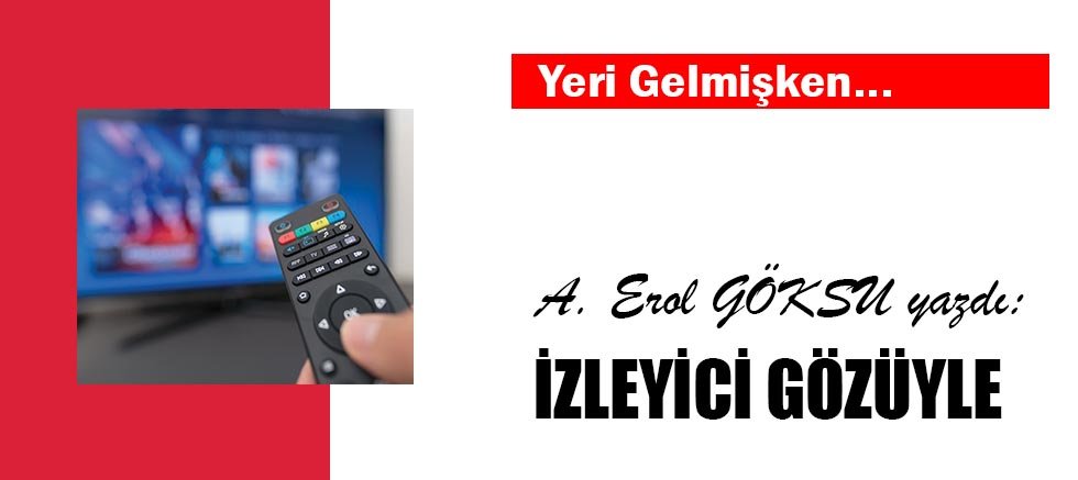 İZLEYİCİ GÖZÜYLE