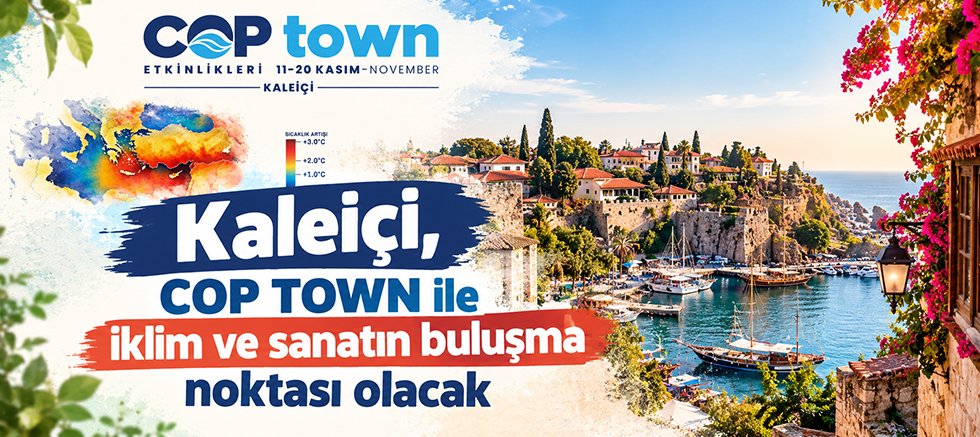 Kaleiçi, COP TOWN ile iklim ve sanatın buluşma noktası olacak