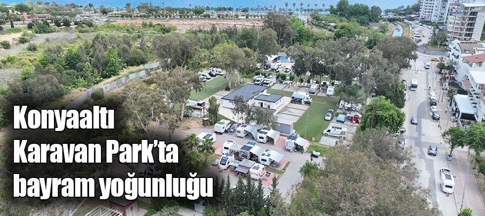 Karavan tutkunlarının bayram rotası Antalya oldu