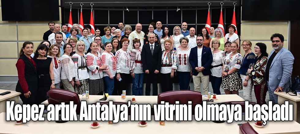 Kepez artık Antalya’nın vitrini olmaya başladı