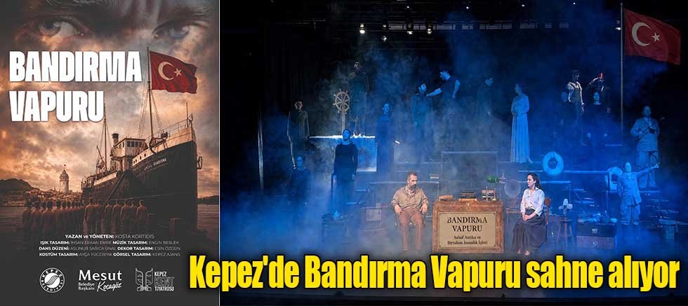 Kepez'de Bandırma Vapuru sahne alıyor