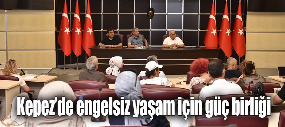 Kepez’de engelsiz yaşam için güç birliği