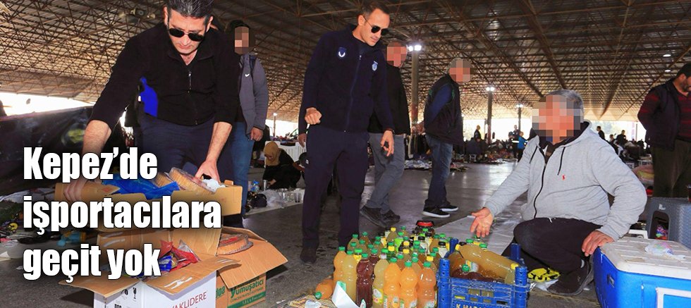 Kepez’de işportacılara geçit yok  
